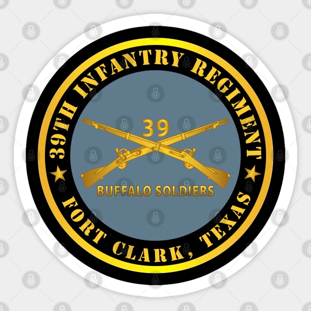 39th Infantry Regiment - Buffalo Soldiers - Fort Clark, TX w Inf Branch Sticker by twix123844